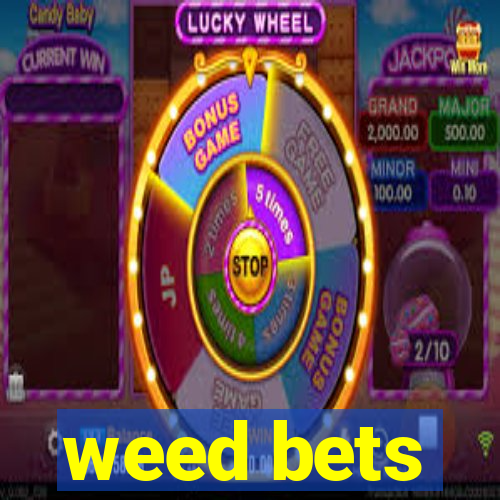 weed bets
